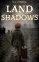 Land Shadows: A Novel by R.J. Striegel