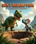 Rex's Redemption: A Rumble to Friendship! Rex's Redemption: A Rumble to Friendship!
