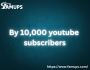 Buy 10,000 YouTube Subscribers - Boost Your Channel Today | 