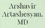 Arshavir Artashesyan, MD Arshavir Artashesyan, MD