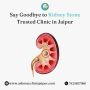 Say Goodbye to Kidney Stones – Trusted Clinic in Jaipur