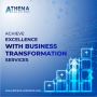 Achieve Excellence with Our Business Transformation Services