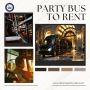 Party Bus to Rent – Get the Ultimate in Luxury and Entertain