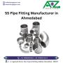 Ahmedabad's Leading SS Pipe Fitting Manufacturer - A to Z Pi