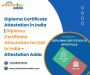 Diploma Certificate Attestation in India - Attestation Adda