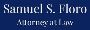Samuel S. Floro, Attorney