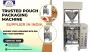 Trusted Pouch Packaging Machine Supplier in India: Authentic