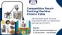 Pouch Packing Machine Price in India: Best Deals
