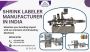 The Best Shrink Labeler Manufacturer in India