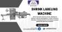 Best Shrink Labeling Machine Manufacturer in India 