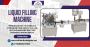 Trusted Liquid Filling Machine Manufacturer in India
