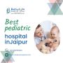 Best pediatric hospital in Jaipur