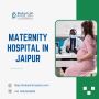 Maternity hospital in Jaipur