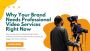 Why Your Brand Needs Professional Video Services Right Now