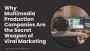 Why Multimedia Production Companies Are the Secret Weapon of