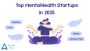 Best Mental Health Startups in 2025 Best Mental Health Startups in 2025