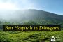 Best Hospitals in Dibrugarh Best Hospitals in Dibrugarh