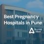 Where Pune’s Moms-to-Be Find the Best Care 🤰💖