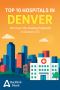 Famous Top 10 Hospitals in Denver, Colorado Famous Top 10 Hospitals in Denver, Colorado