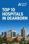 Best Hospitals in Dearborn, Michigan Best Hospitals in Dearborn, Michigan