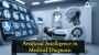 Artificial Intelligence in Medical Diagnosis