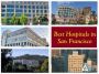 Best Hospitals in San Francisco, California, United States