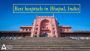 List of Best Hospitals in Bhopal