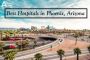 List of Best Hospitals in Phoenix, Arizona