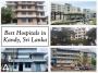 Best Hospitals in Kandy, Central Province, Sri Lanka