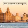List of Best Hospitals in Liverpool