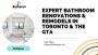 Expert Bathroom Renovations & Remodels in Toronto & the GTA 