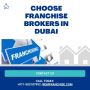  Choose Franchise Brokers in Dubai