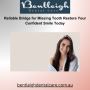 Reliable Bridge Restores Your Missing Tooth Smile