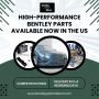 High-Performance Bentley Parts Available Now in  The US