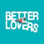 Better Lovers Merch