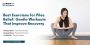 Best Exercises for Piles Relief: Gentle Workouts That Improv