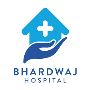Bhardwaj Multispeciality Hospital – Excellence in Healthcare