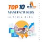 Top 10 Manufacturers in India 2025