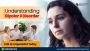 Understanding Bipolar II Disorder – Talk to a Specialist 
