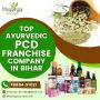Top Ayurvedic PCD Franchise Company in Bihar
