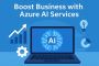 Boost Business with Azure AI Services