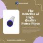 The Benefits of High-Quality Fence Pipes
