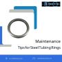 Maintenance Tips for Steel Tubing Rings