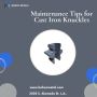 Maintenance Tips for Cast Iron Knuckles