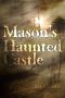 Mason's Haunted Castle