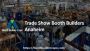 Why Hiring Trade Show Booth Builders Anaheim.