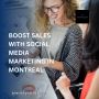 Boost Sales with Social Media Marketing in Montreal