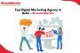 Top Digital Marketing Agency in Delhi – Brands Martini