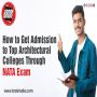 How to Get Admission to Top Architectural Colleges for NATA