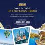 Invest in Dubai, Get a Free Luxury Holiday!